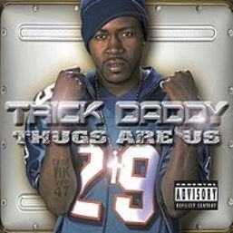 Trick Daddy歌曲:I m A Thug歌词