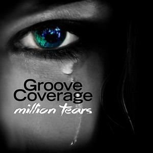 Groove coverage歌曲:Million Tears歌词