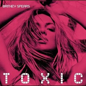Britney Spears歌曲:Toxic歌词