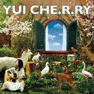 YUI歌曲:CHE.R.RY歌词