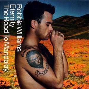 Robbie Williams歌曲:Eternity (Full Length)歌词