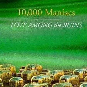 10,000 Maniacs歌曲:EVEN WITH MY EYES CLOSED歌词