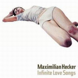 Maximilian Hecker歌曲:Infinite Love Song歌词