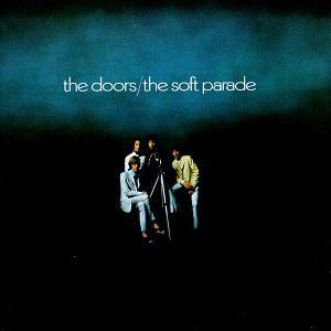 The Doors歌曲:The Soft Parade歌词