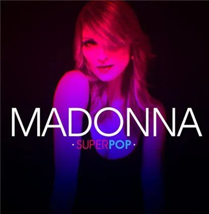 Madonna歌曲:Superpop歌词
