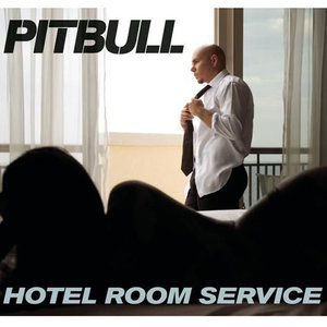 Pitbull歌曲:Hotel Room Service歌词