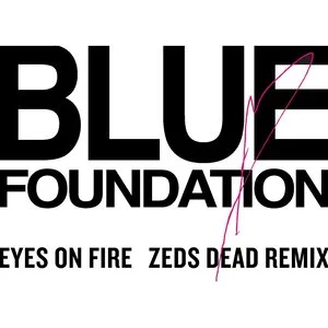 Blue Foundation歌曲:Eyes on fire歌词
