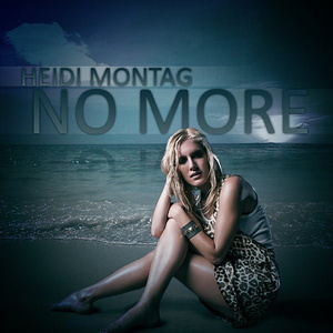 Heidi Montag歌曲:No more歌词