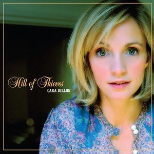 Cara Dillon歌曲:The Hill Of Thieves歌词