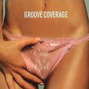 Groove coverage歌曲:God Is A Girl (Axel Konrad Remix)歌词