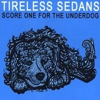 Tireless Sedans歌曲:Underdog歌词