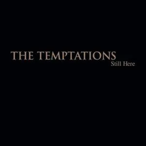 The Temptations歌曲:Still Here With Me歌词