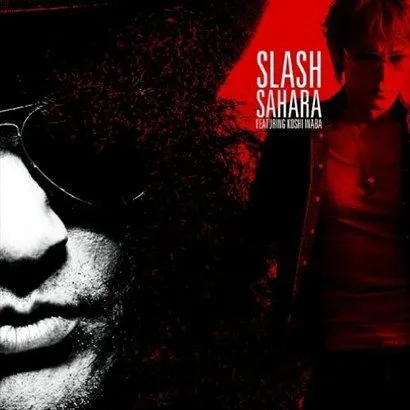 Slash歌曲:Sahara (Feat. Inaba Koshi)歌词