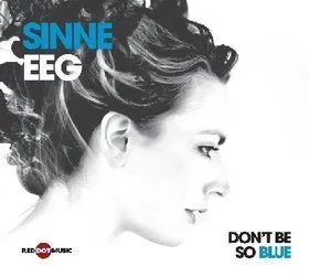 Sinne Eeg歌曲:Don t Be So Blue歌词