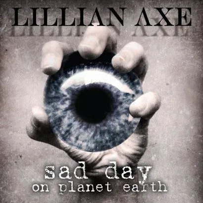 Lillian Axe歌曲:Sad Day on Planet Earth歌词