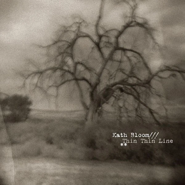 Kath Bloom歌曲:Thin Thin Line歌词