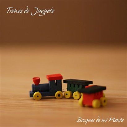 Bosques de mi Mente歌曲:Trenes De Juguete (Conclusion)歌词