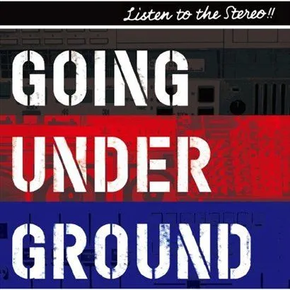Going Under Ground歌曲:MAKE SOME NOISE!!歌词