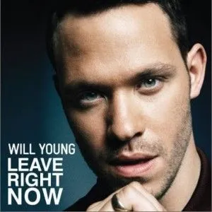 Will Young歌曲:Leave Right Now (As Heard On American Idol Season歌词