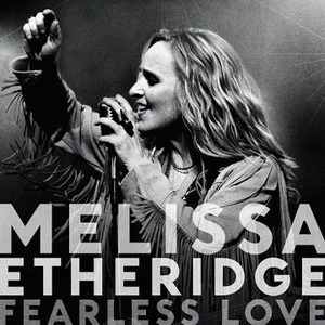 Melissa Etheridge歌曲:Fearless Love歌词