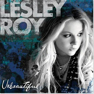 Lesley Roy歌曲:Unbeautiful歌词