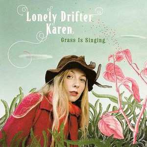 Lonely Drifter Karen歌曲:La Hierba Canta歌词