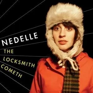 Nedelle歌曲:The Locksmith Cometh歌词