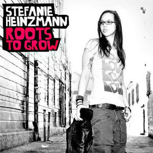 Stefanie Heinzmann歌曲:roots to grow歌词