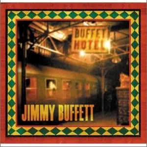 Jimmy Buffett歌曲:Buffet Hotel歌词