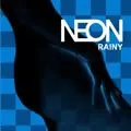 neon歌曲:Rainy歌词