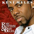 Keni Myles歌曲:My Rhythm & My Blues歌词