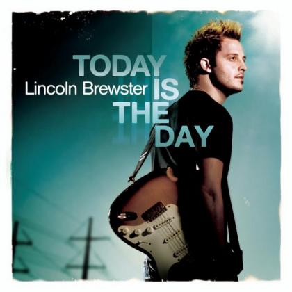 Lincoln Brewster歌曲:today is the day歌词