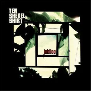 Ten Shekel Shirt歌曲:Jubilee歌词
