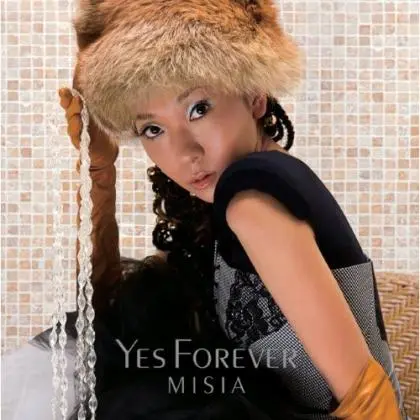 MISIA歌曲:Yes Forever「コーセー「雪肌精」CMソング」歌词