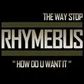 Rhyme Bus歌曲:How Do You Want It (Peejay Remix)歌词