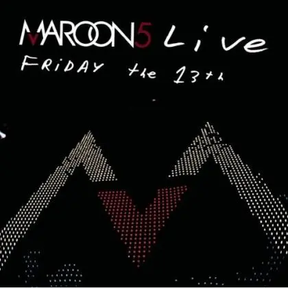 Maroon5歌曲:Live Friday The 13th歌词