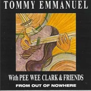 Tommy Emmanuel歌曲:Out of Nowhere歌词
