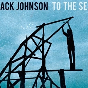 Jack Johnson歌曲:To The Sea歌词