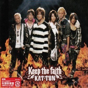 KAT-TUN歌曲:Keep the faith歌词