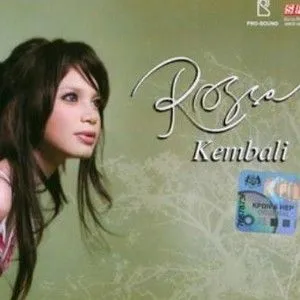 Rossa歌曲:Kembali 回来歌词
