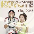 Koyote歌曲:Oh, Yes!歌词